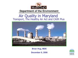 Air Quality in Maryland Transport, The Healthy Air Act and CAIR Plus