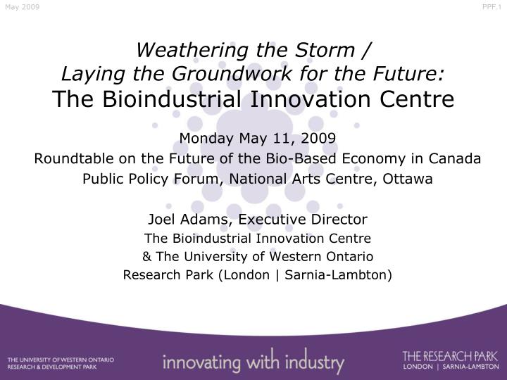 weathering the storm laying the groundwork for the future the bioindustrial innovation centre