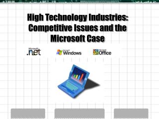 High Technology Industries: Competitive Issues and the Microsoft Case