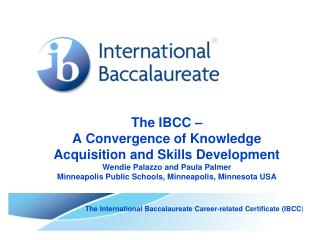 The International Baccalaureate Career-related Certificate (IBCC )