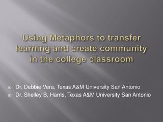 Using Metaphors to transfer learning and create community in the college classroom
