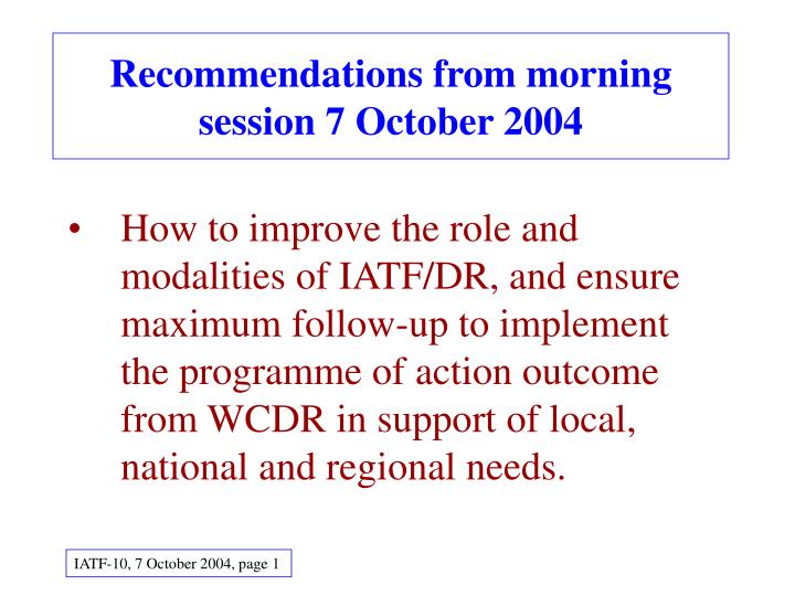 recommendations from morning session 7 october 2004