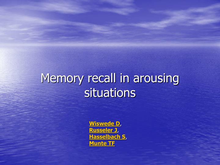 memory recall in arousing situations