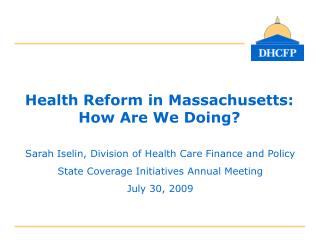 Health Reform in Massachusetts: How Are We Doing?