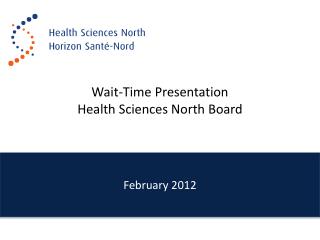 Wait-Time Presentation Health Sciences North Board