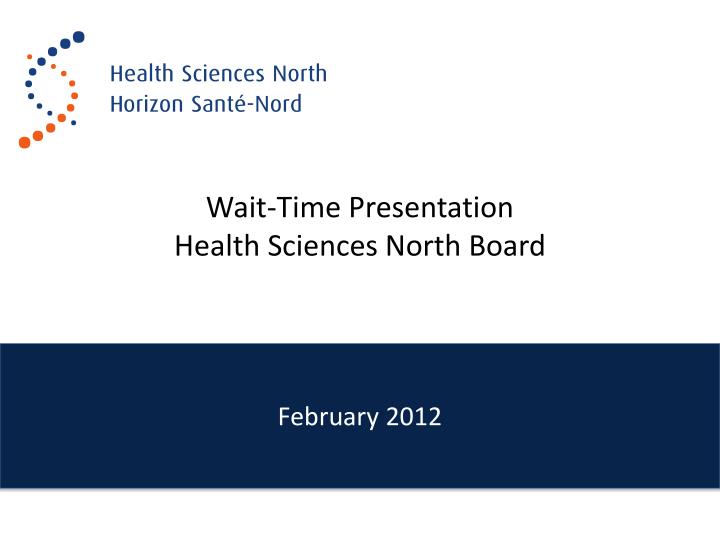 wait time presentation health sciences north board