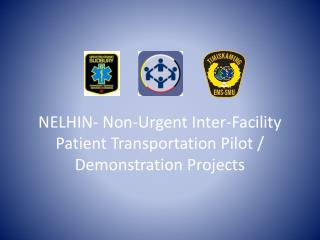 NELHIN- Non-Urgent Inter-Facility Patient Transportation Pilot / Demonstration Projects