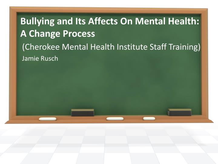 bullying and its affects on mental health a change process