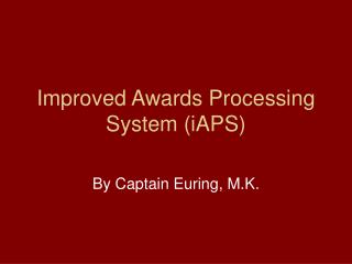Improved Awards Processing System (iAPS)