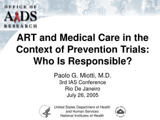 ART and Medical Care in the Context of Prevention Trials: Who Is Responsible?