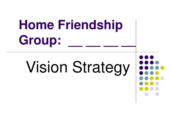 home friendship group
