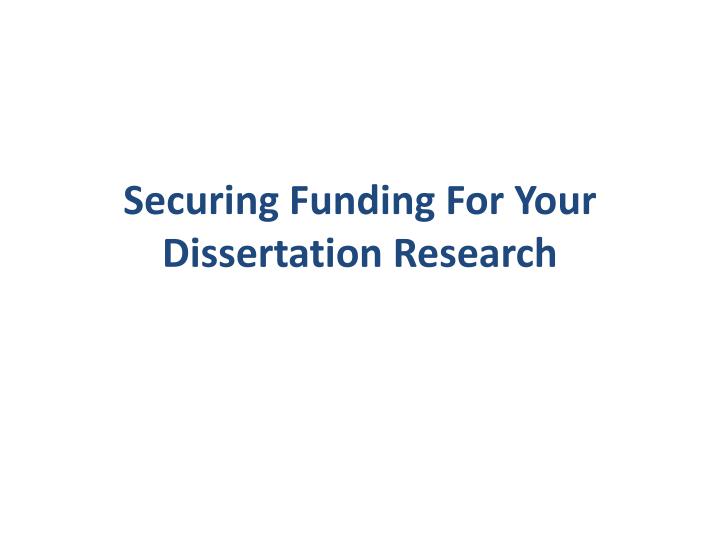 securing funding for your dissertation research