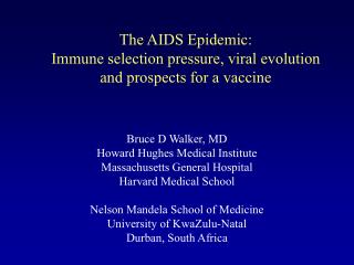 The AIDS Epidemic: Immune selection pressure, viral evolution and prospects for a vaccine