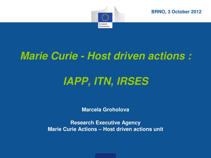 marcela groholova research executive agency marie curie actions host driven actions unit