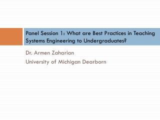Panel Session 1: What are Best Practices in Teaching Systems Engineering to Undergraduates?