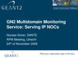 GN2 Multidomain Monitoring Service: Serving IP NOCs