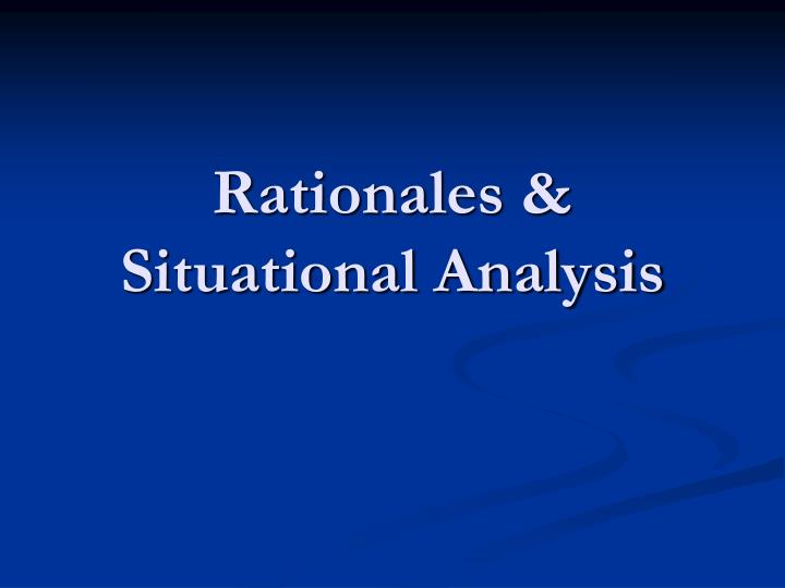 rationales situational analysis