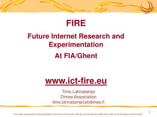 FIRE Future Internet Research and Experimentation At FIA/Ghent ict-fire.eu