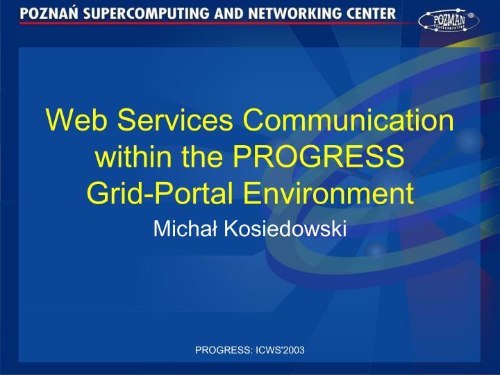 web services communication within the progress grid portal environment