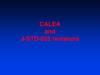 CALEA and J-STD-025 revisions