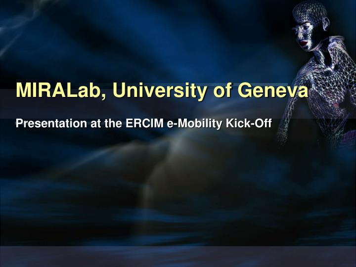 miralab university of geneva presentation at the ercim e mobility kick off
