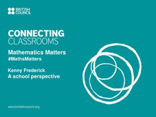 Mathematics Matters #MathsMatters 	Kenny Frederick A school perspective