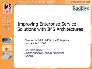 Improving Enterprise Service Solutions with IMS Architectures