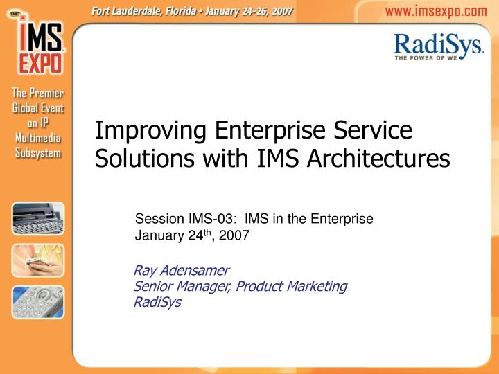improving enterprise service solutions with ims architectures