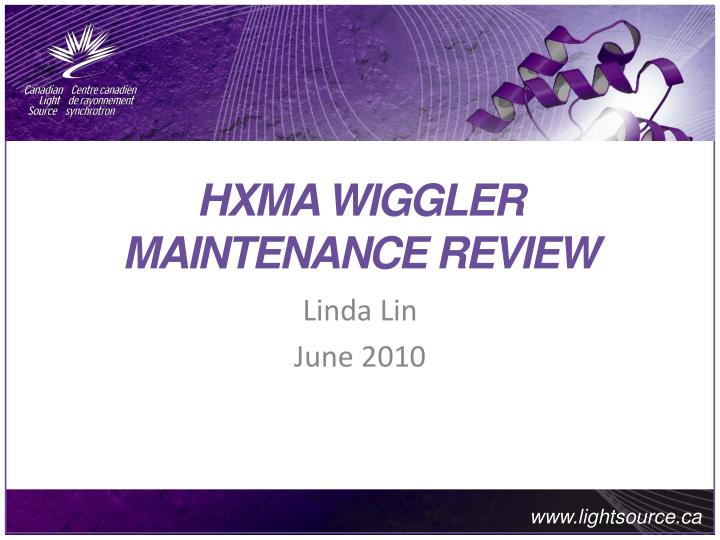 hxma wiggler maintenance review