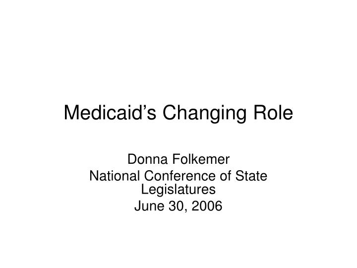 medicaid s changing role