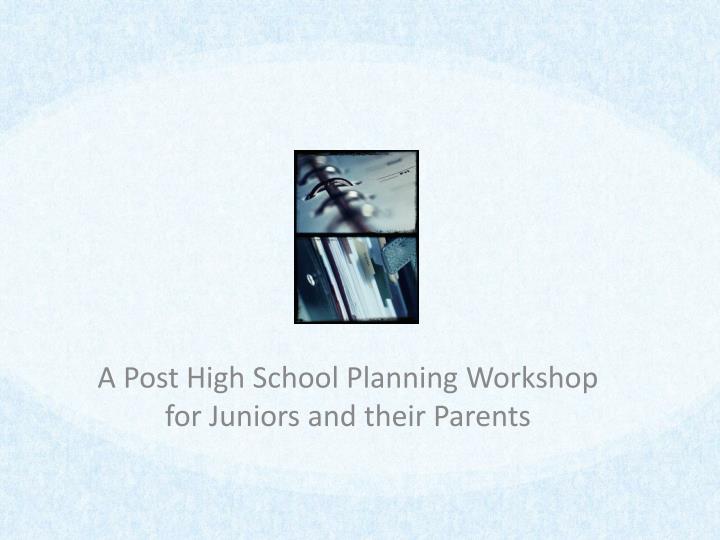 a post high school planning workshop for juniors and their parents