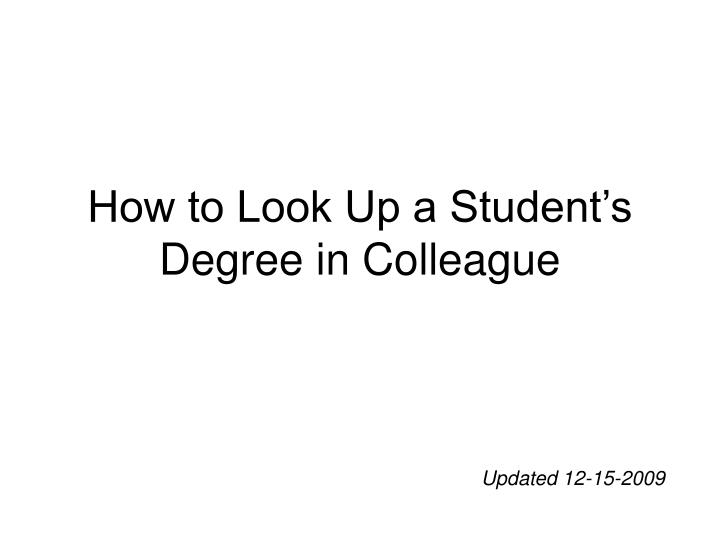 how to look up a student s degree in colleague