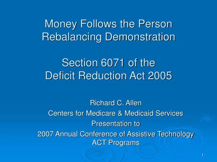 money follows the person rebalancing demonstration section 6071 of the deficit reduction act 2005