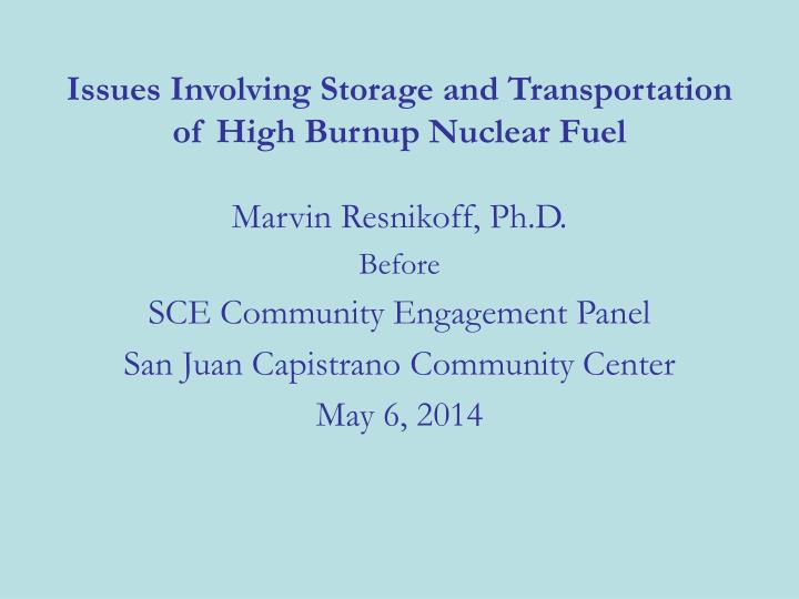 issues involving storage and transportation of high burnup nuclear fuel