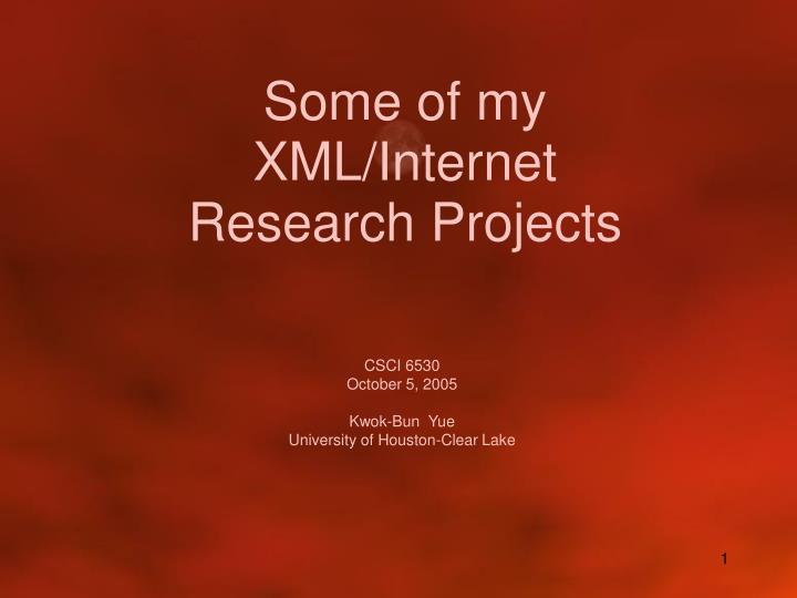 some of my xml internet research projects