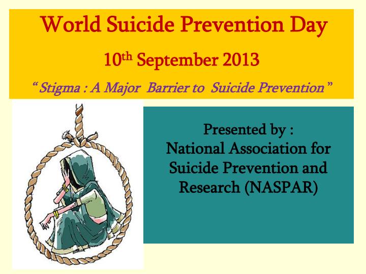 presented by national association for suicide prevention and research naspar