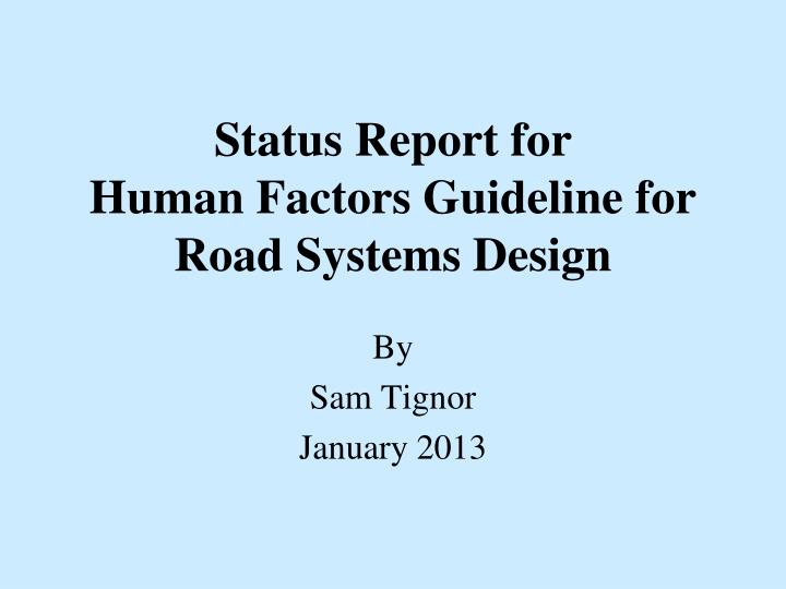 status report for human factors guideline for road systems design