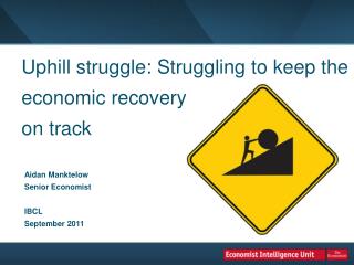 Uphill struggle: Struggling to keep the economic recovery on track