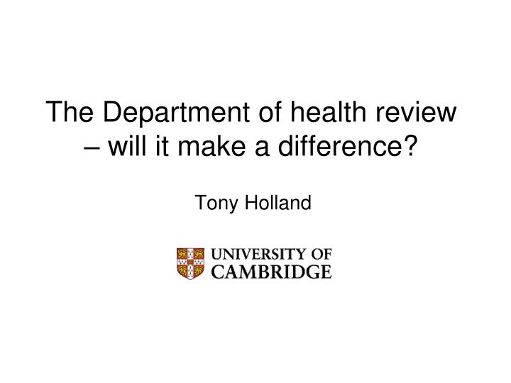 the department of health review will it make a difference