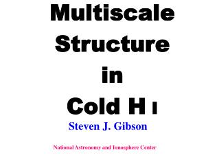 Multiscale Structure in Cold H I