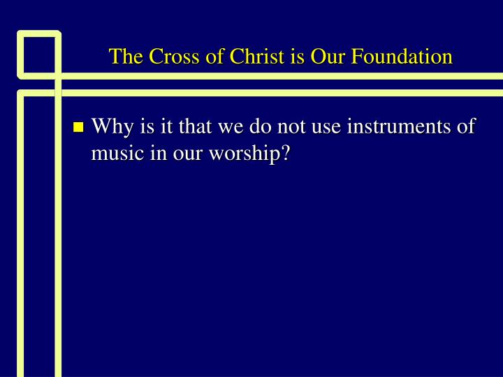 the cross of christ is our foundation