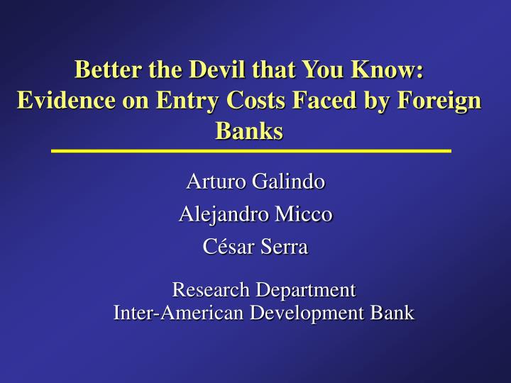 better the devil that you know evidence on entry costs faced by foreign banks