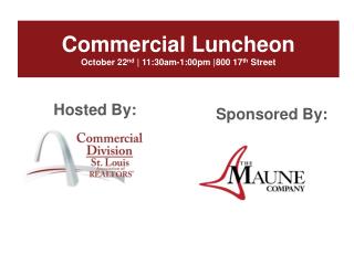 Commercial Luncheon October 22 nd | 11:30am-1:00pm |800 17 th Street