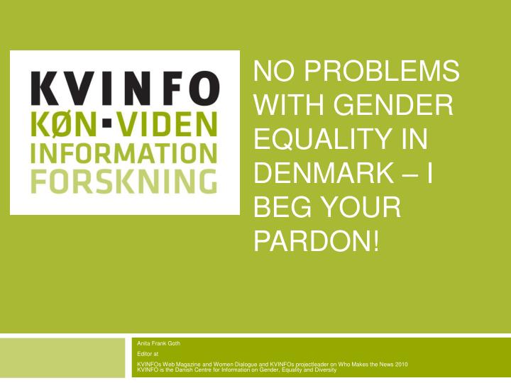 no problems with gender equality in denmark i beg your pardon