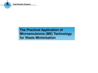 The Practical Application of Microemulsions (ME) Technology for Waste Minimisation