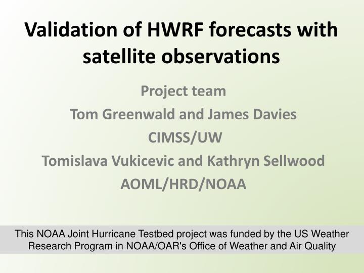 validation of hwrf forecasts with satellite observations