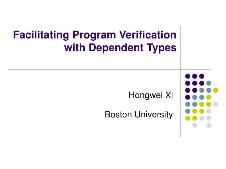 facilitating program verification with dependent types