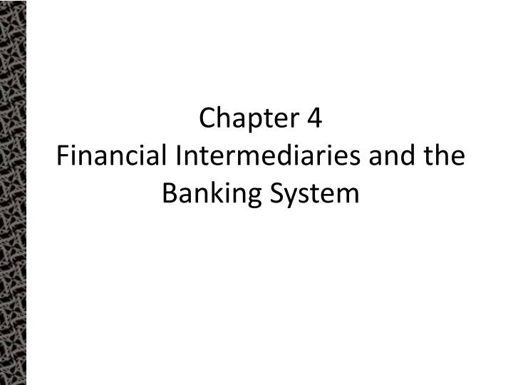 chapter 4 financial intermediaries and the banking system