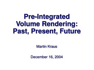 Pre-Integrated Volume Rendering: Past, Present, Future