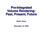 Pre-Integrated Volume Rendering: Past, Present, Future - slide 1